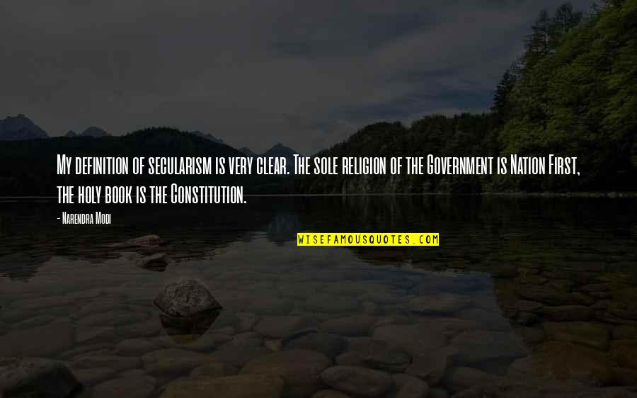 Government And Religion Quotes By Narendra Modi: My definition of secularism is very clear. The