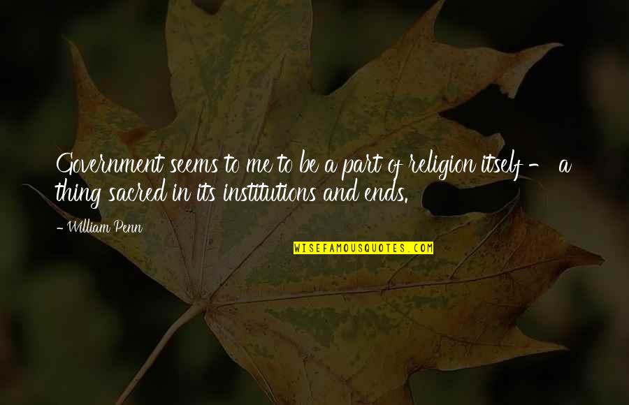 Government And Religion Quotes By William Penn: Government seems to me to be a part