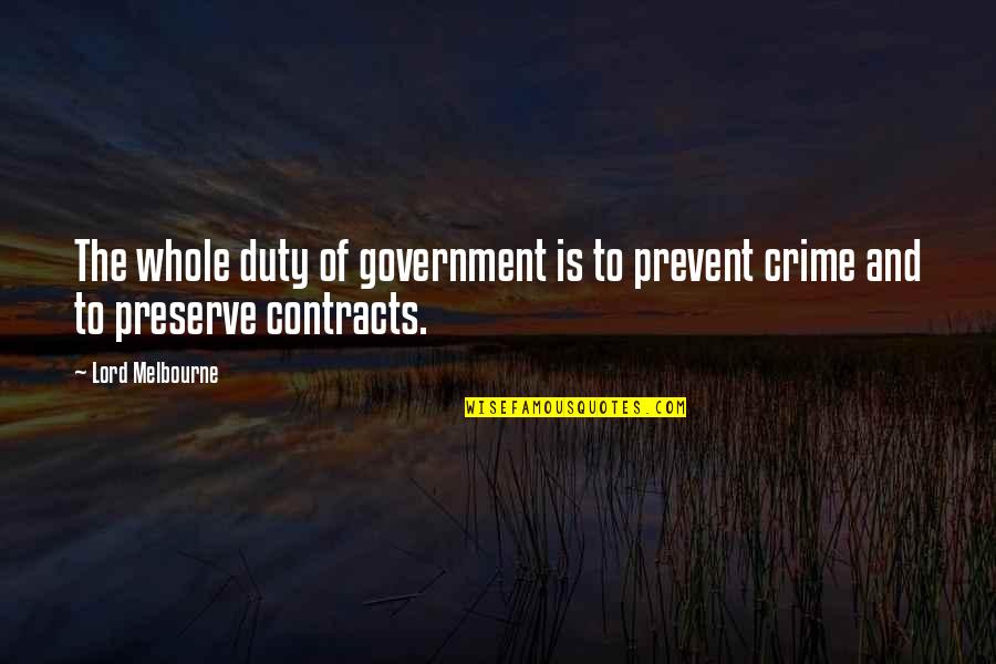 Government Contracts Quotes By Lord Melbourne: The whole duty of government is to prevent