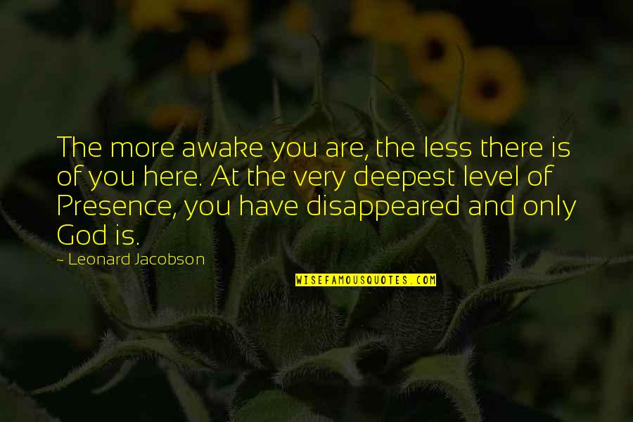 Government Controlling Quotes By Leonard Jacobson: The more awake you are, the less there