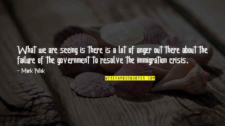 Government Failure Quotes By Mark Potok: What we are seeing is there is a Government Failure Quotes By Mark Potok: What we are seeing is there is a