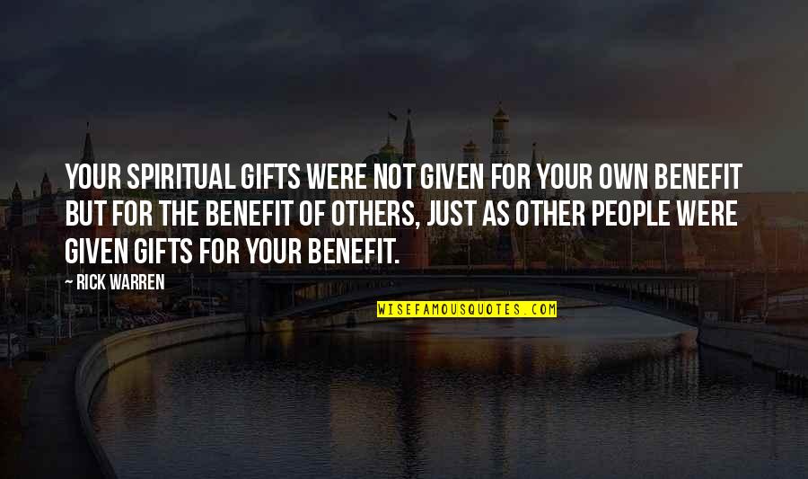 Government Inspector Quotes By Rick Warren: Your spiritual gifts were not given for your Government Inspector Quotes By Rick Warren: Your spiritual gifts were not given for your