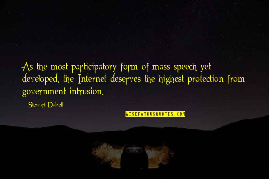 Government Intrusion Quotes By Stewart Dalzell: As the most participatory form of mass speech