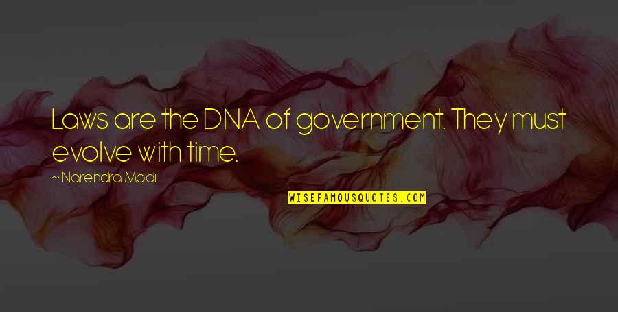 Government Law Quotes By Narendra Modi: Laws are the DNA of government. They must