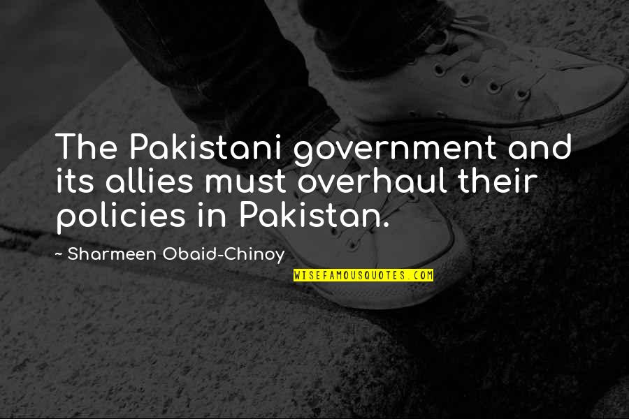 Government Policies Quotes By Sharmeen Obaid-Chinoy: The Pakistani government and its allies must overhaul