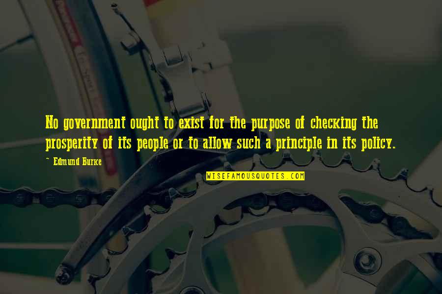 Government Purpose Quotes By Edmund Burke: No government ought to exist for the purpose