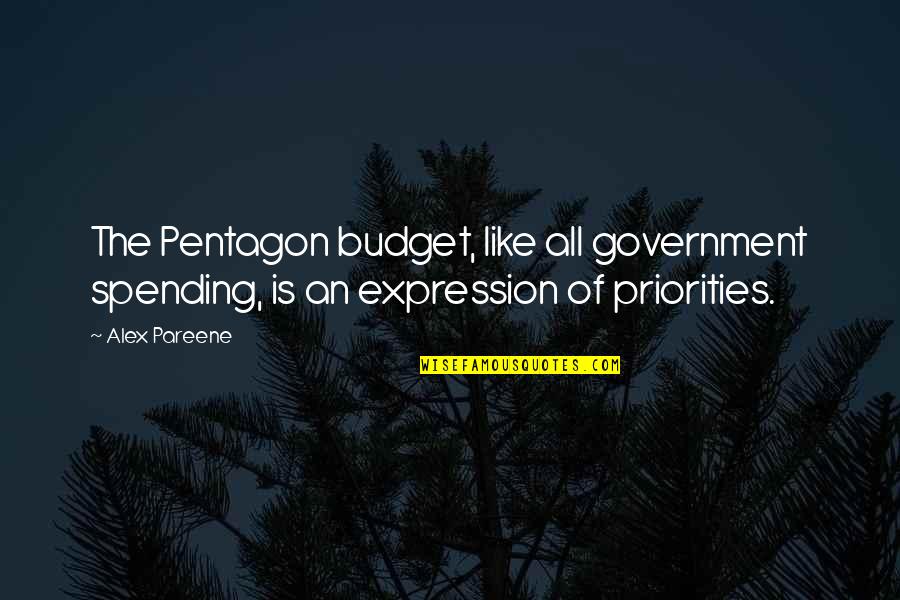 Government Spending Quotes By Alex Pareene: The Pentagon budget, like all government spending, is