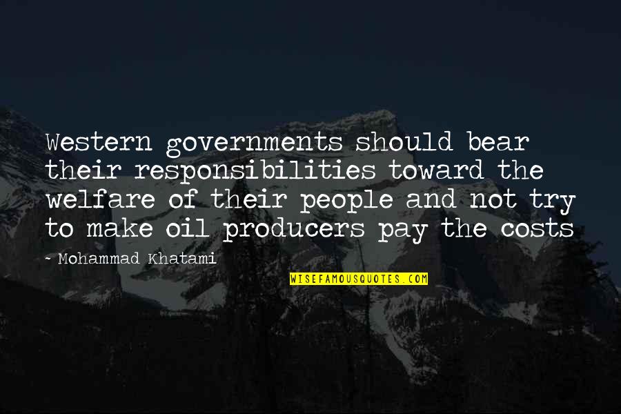 Government Welfare Quotes By Mohammad Khatami: Western governments should bear their responsibilities toward the
