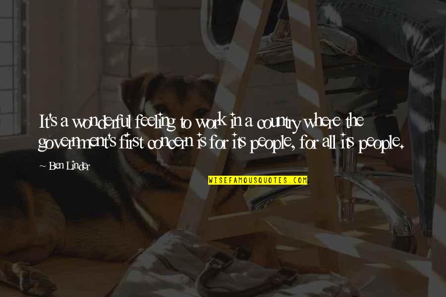 Government Where Quotes By Ben Linder: It's a wonderful feeling to work in a Government Where Quotes By Ben Linder: It's a wonderful feeling to work in a
