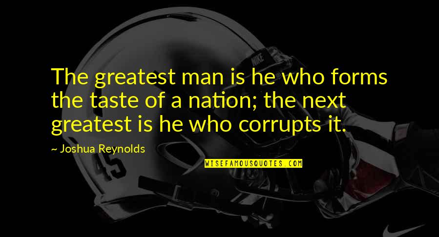 Governmentality Michel Quotes By Joshua Reynolds: The greatest man is he who forms the Governmentality Michel Quotes By Joshua Reynolds: The greatest man is he who forms the