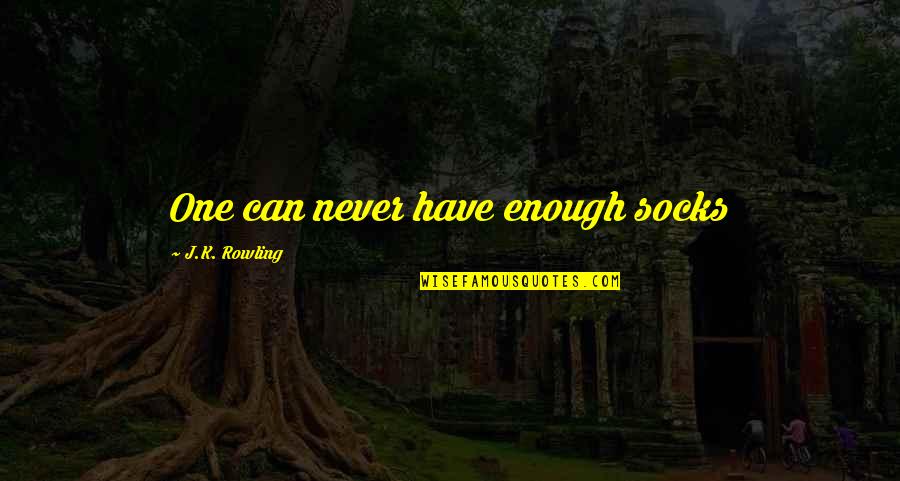 Govertsen Greer Quotes By J.K. Rowling: One can never have enough socks Govertsen Greer Quotes By J.K. Rowling: One can never have enough socks