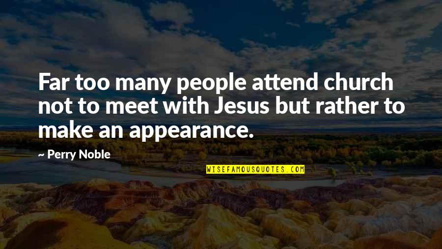 Govindaswamy Nagarajan Quotes By Perry Noble: Far too many people attend church not to Govindaswamy Nagarajan Quotes By Perry Noble: Far too many people attend church not to