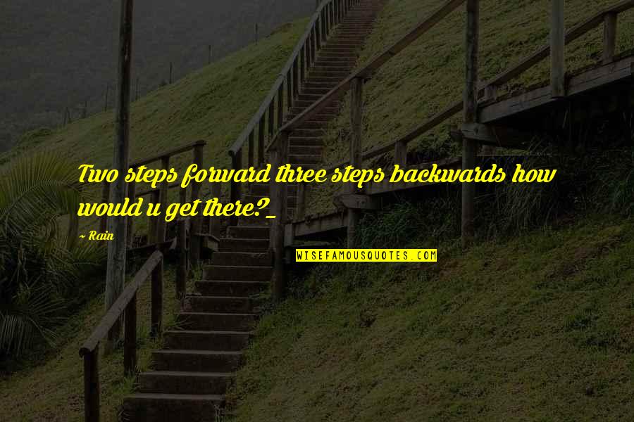 Govinden Thiruvizha Quotes By Rain: Two steps forward three steps backwards how would