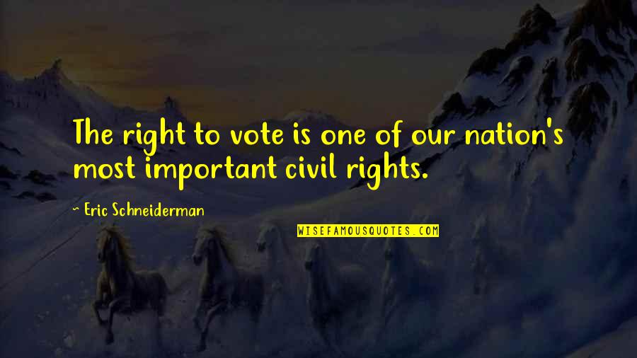 Goviter Quotes By Eric Schneiderman: The right to vote is one of our Goviter Quotes By Eric Schneiderman: The right to vote is one of our