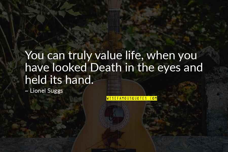 Govt Job Funny Quotes By Lionel Suggs: You can truly value life, when you have