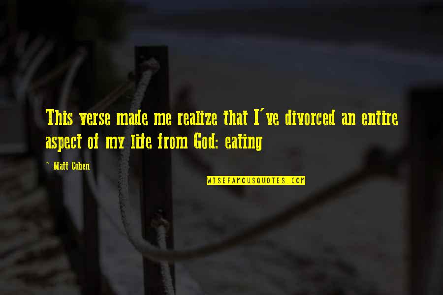 Gowatchseries Quotes By Matt Cohen: This verse made me realize that I've divorced