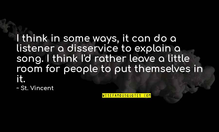 Gowder Arrested Quotes By St. Vincent: I think in some ways, it can do Gowder Arrested Quotes By St. Vincent: I think in some ways, it can do