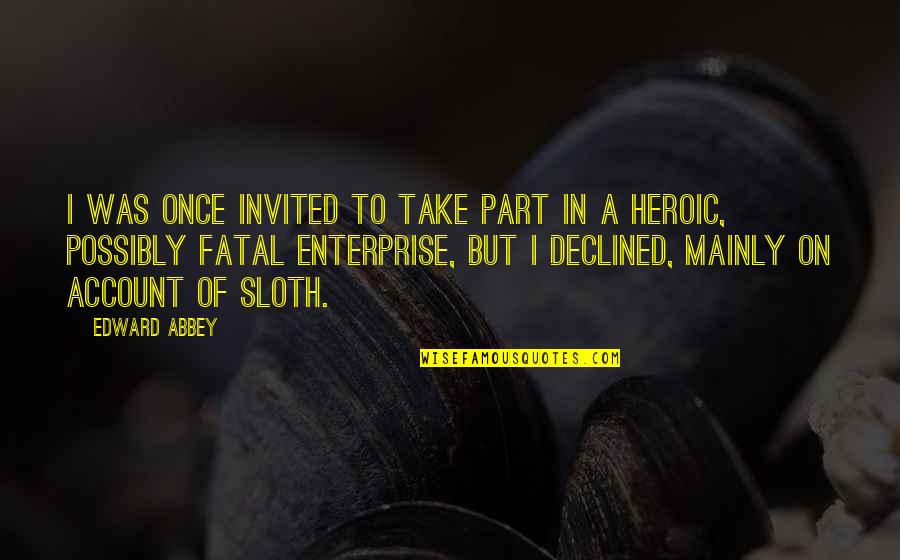 Gowlett From Pok Mon Quotes By Edward Abbey: I was once invited to take part in