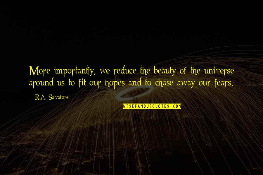 Gowlett From Pok Mon Quotes By R.A. Salvatore: More importantly, we reduce the beauty of the