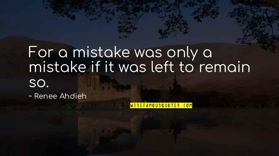 Gowno Quotes By Renee Ahdieh: For a mistake was only a mistake if