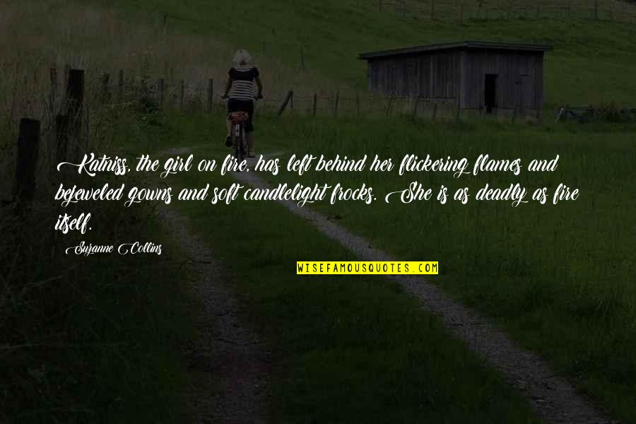Gowns Quotes By Suzanne Collins: Katniss, the girl on fire, has left behind