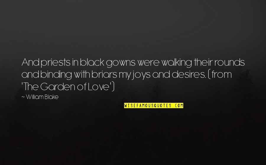 Gowns Quotes By William Blake: And priests in black gowns were walking their