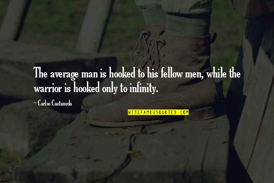 Goya Quotes By Carlos Castaneda: The average man is hooked to his fellow Goya Quotes By Carlos Castaneda: The average man is hooked to his fellow