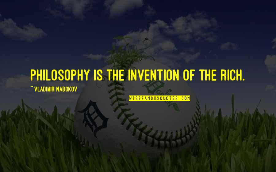 Goyvaerts Transport Quotes By Vladimir Nabokov: Philosophy is the invention of the rich. Goyvaerts Transport Quotes By Vladimir Nabokov: Philosophy is the invention of the rich.