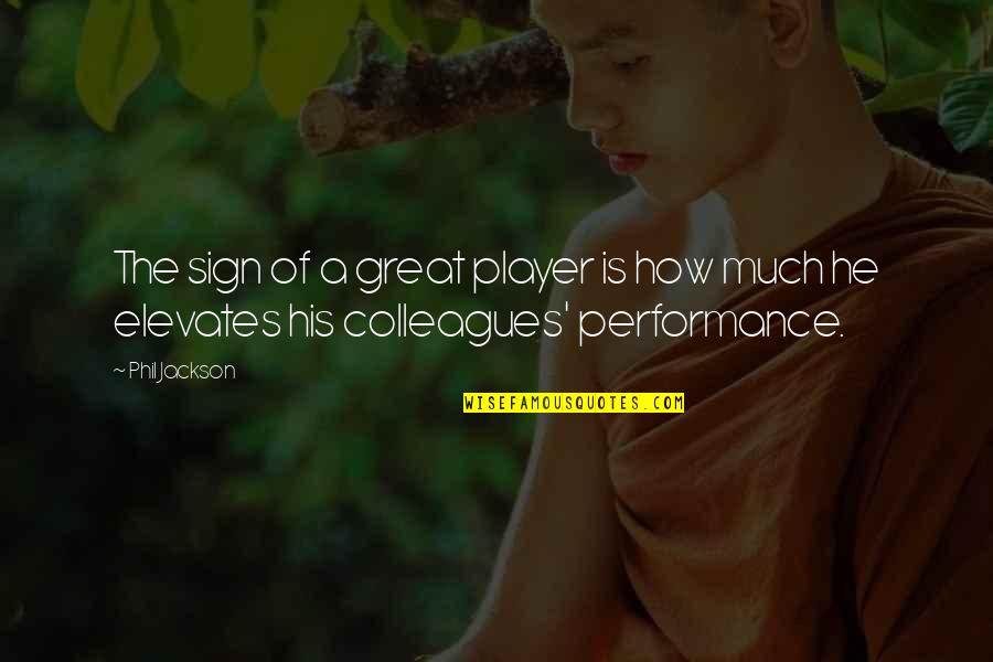 Gozanos Quotes By Phil Jackson: The sign of a great player is how