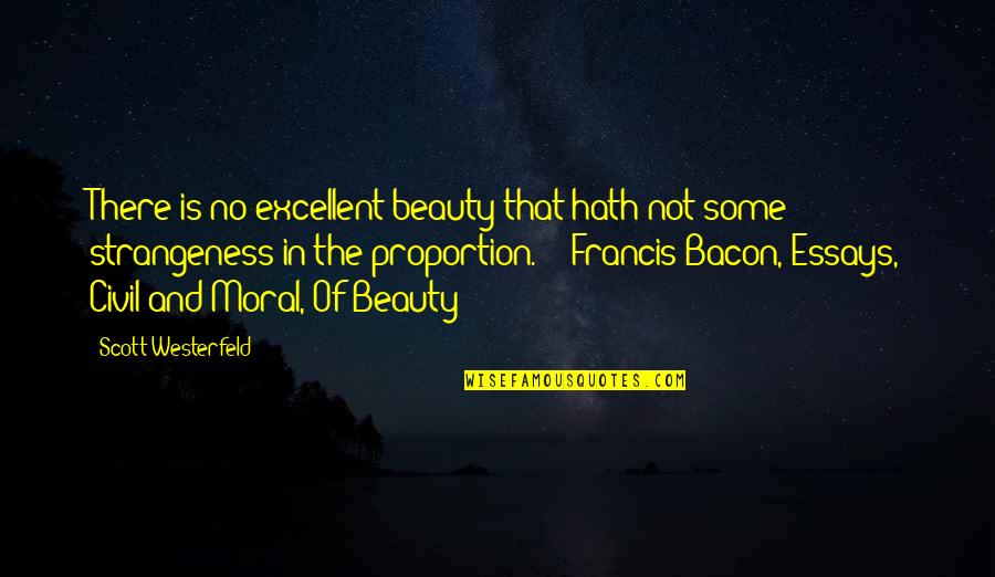 Gozasourou Quotes By Scott Westerfeld: There is no excellent beauty that hath not
