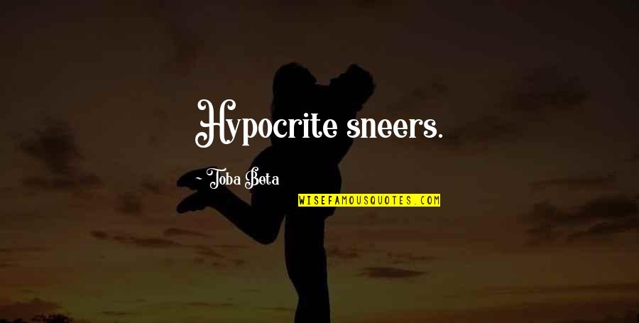 Gozel Donlar Quotes By Toba Beta: Hypocrite sneers.