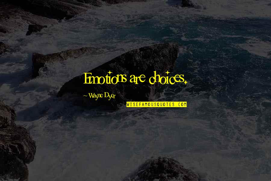 Gp Stock Quotes By Wayne Dyer: Emotions are choices. Gp Stock Quotes By Wayne Dyer: Emotions are choices.