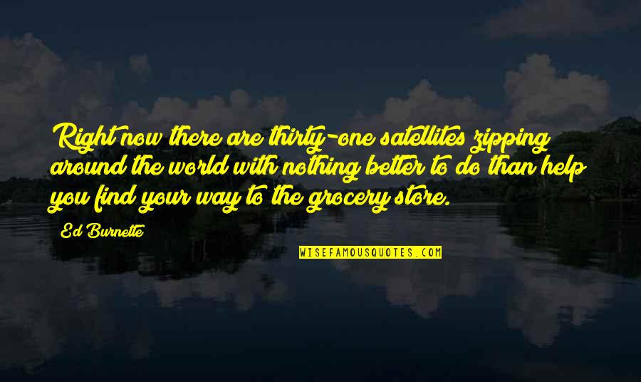 Gps Quotes By Ed Burnette: Right now there are thirty-one satellites zipping around
