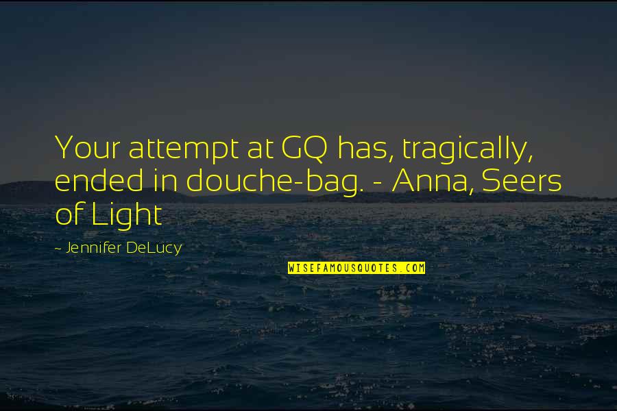 Gq Quotes By Jennifer DeLucy: Your attempt at GQ has, tragically, ended in