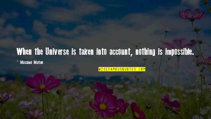 Gr Ficos Posi O Quotes By Massimo Marino: When the Universe is taken into account, nothing Gr Ficos Posi O Quotes By Massimo Marino: When the Universe is taken into account, nothing