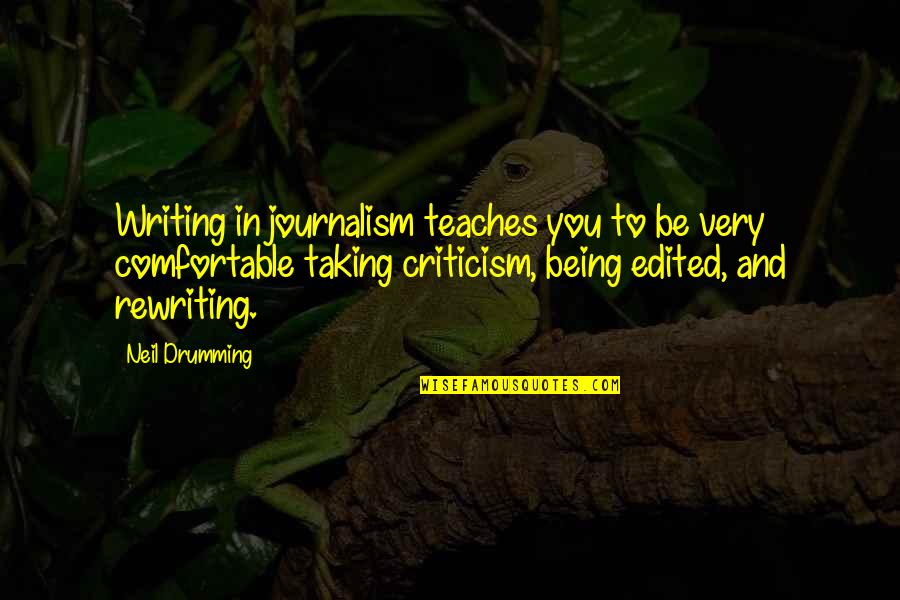 Gr Velsj N Fj Llstation Quotes By Neil Drumming: Writing in journalism teaches you to be very Gr Velsj N Fj Llstation Quotes By Neil Drumming: Writing in journalism teaches you to be very