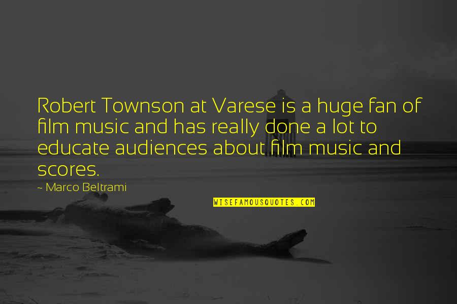 Gr8 Funny Quotes By Marco Beltrami: Robert Townson at Varese is a huge fan