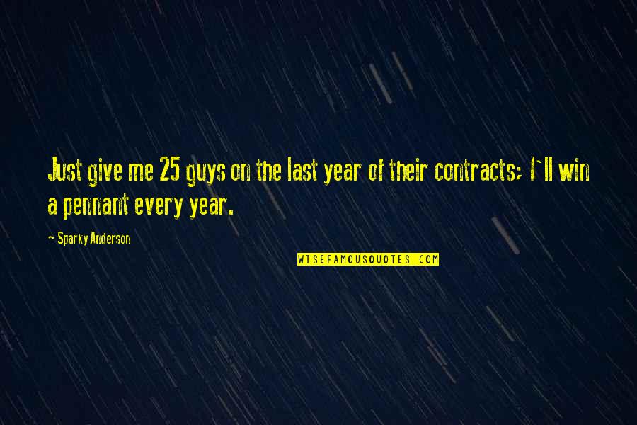 Graalonline Quotes By Sparky Anderson: Just give me 25 guys on the last Graalonline Quotes By Sparky Anderson: Just give me 25 guys on the last