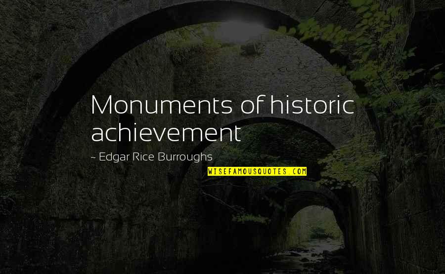 Grab Car Quotes By Edgar Rice Burroughs: Monuments of historic achievement Grab Car Quotes By Edgar Rice Burroughs: Monuments of historic achievement