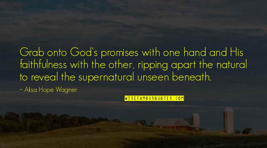 Grab Hand Quotes By Alisa Hope Wagner: Grab onto God's promises with one hand and