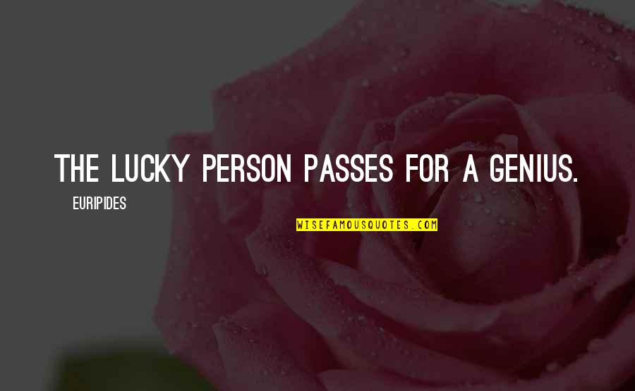 Grab Hand Quotes By Euripides: The lucky person passes for a genius.