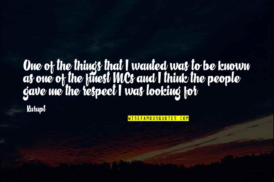 Grab My Hand Quotes By Kurupt: One of the things that I wanted was Grab My Hand Quotes By Kurupt: One of the things that I wanted was