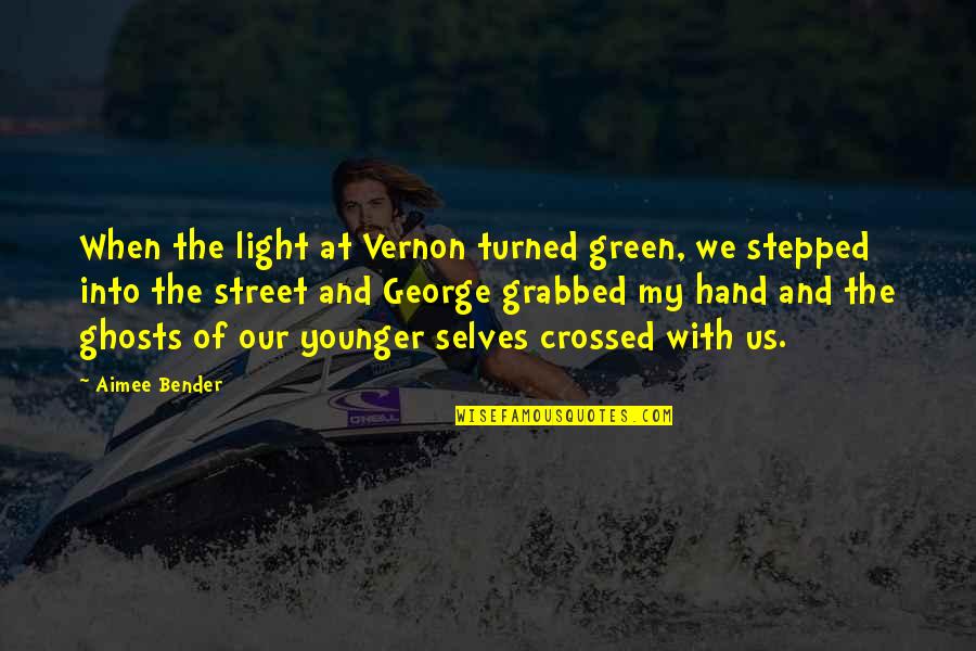 Grabbed Quotes By Aimee Bender: When the light at Vernon turned green, we