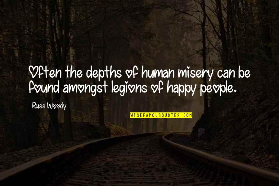 Grabbing Life Quotes By Russ Woody: Often the depths of human misery can be