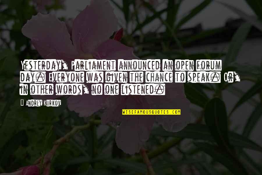 Grabbit Magnetic Pin Quotes By Andrey Kurkov: Yesterday, Parliament announced an open forum day. Everyone Grabbit Magnetic Pin Quotes By Andrey Kurkov: Yesterday, Parliament announced an open forum day. Everyone