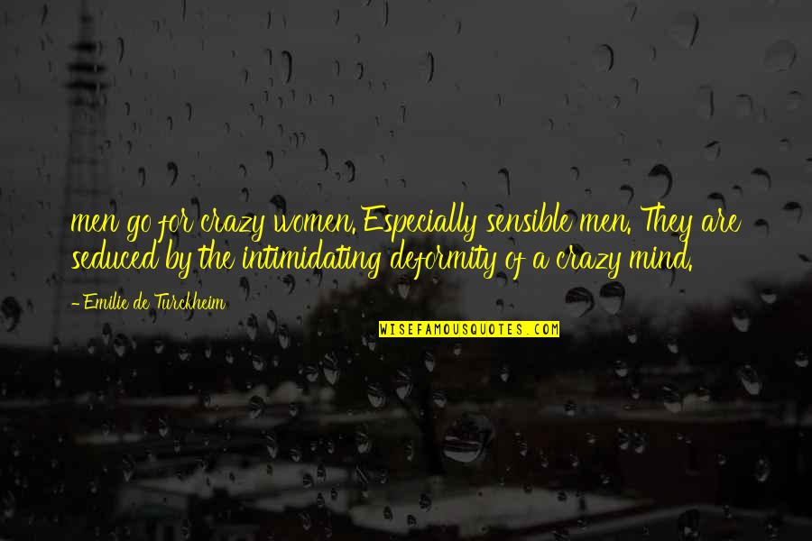 Grabinger Quotes By Emilie De Turckheim: men go for crazy women. Especially sensible men.
