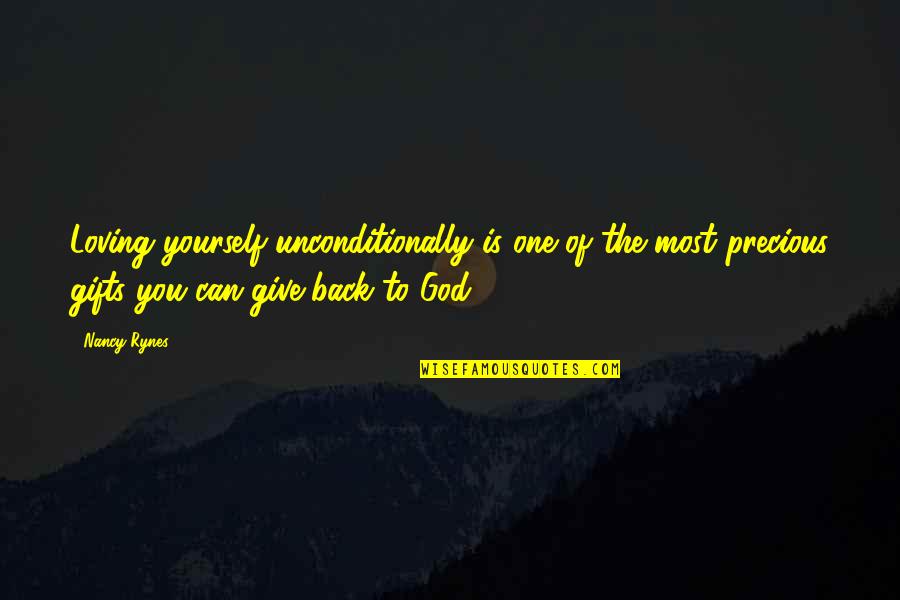 Grabinger Quotes By Nancy Rynes: Loving yourself unconditionally is one of the most