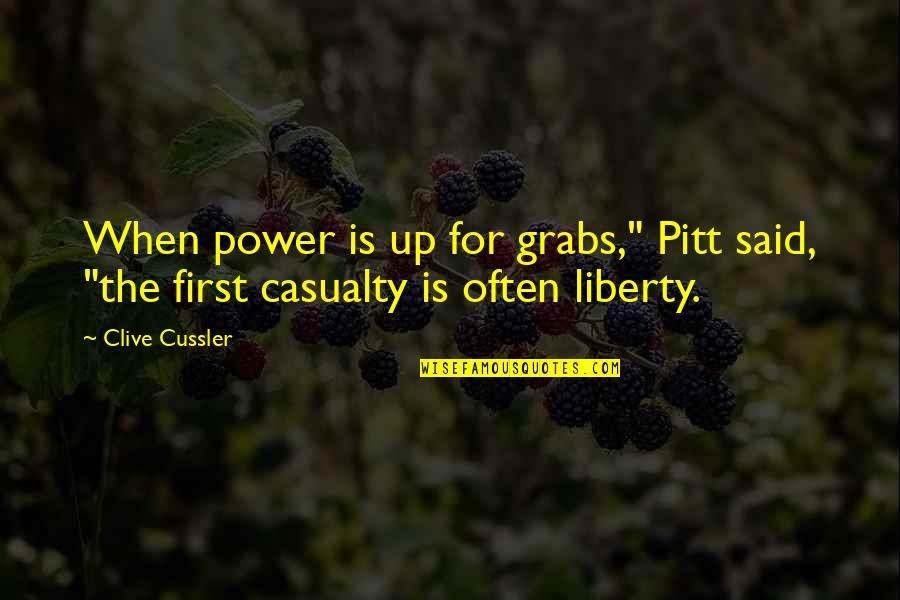 Grabs Quotes By Clive Cussler: When power is up for grabs," Pitt said,