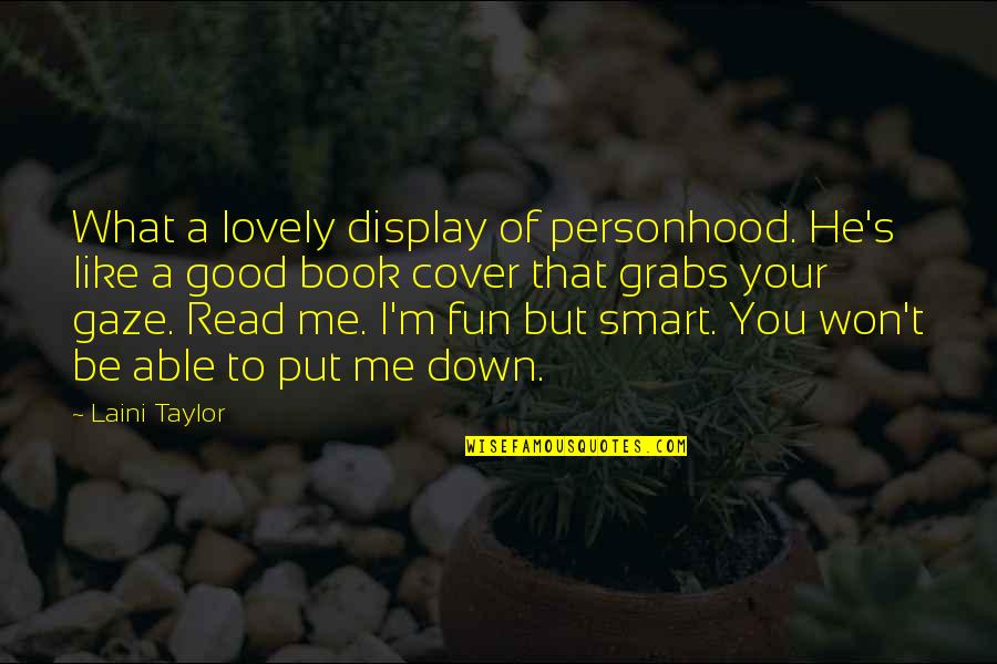 Grabs Quotes By Laini Taylor: What a lovely display of personhood. He's like