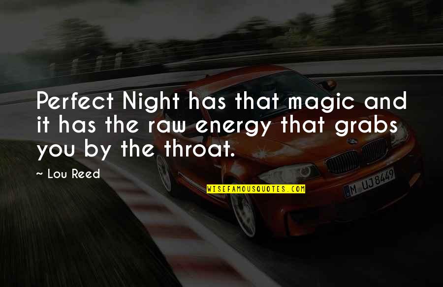 Grabs Quotes By Lou Reed: Perfect Night has that magic and it has